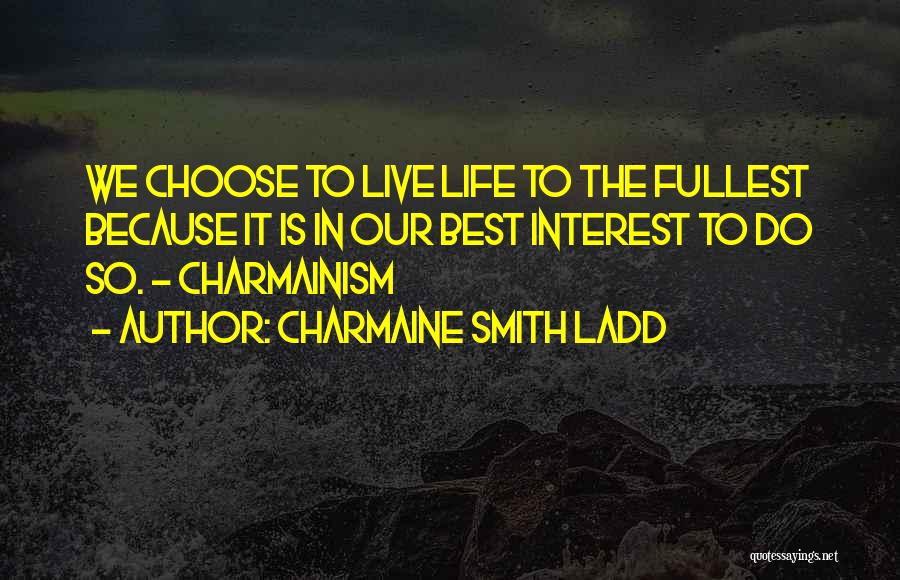 Living Life For Yourself Quotes By Charmaine Smith Ladd