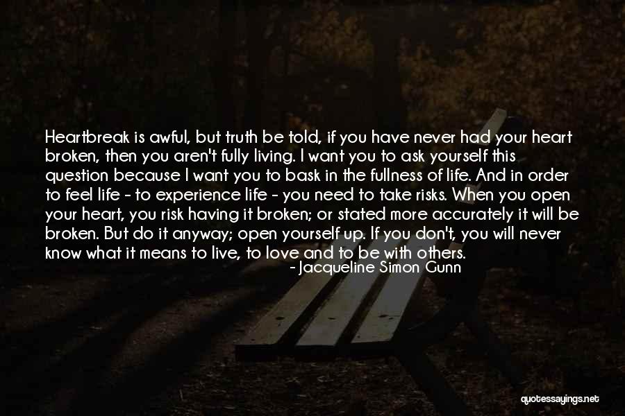 Living Life Fully Quotes By Jacqueline Simon Gunn Living Life Fully Quotes By Jacqueline Simon Gunn