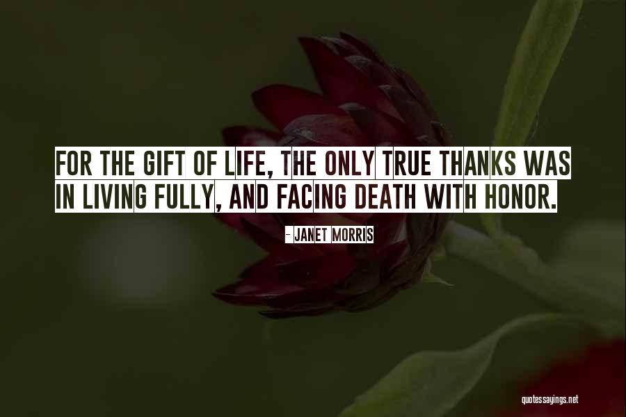 Living Life Fully Quotes By Janet Morris Living Life Fully Quotes By Janet Morris