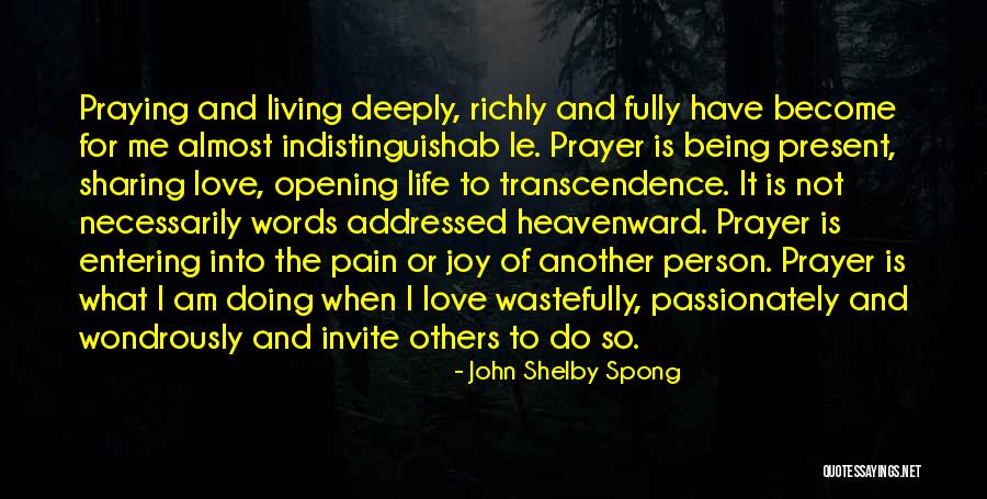 Living Life Fully Quotes By John Shelby Spong