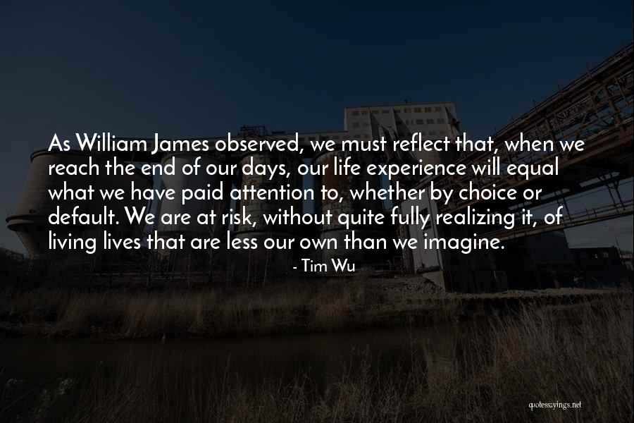 Living Life Fully Quotes By Tim Wu Living Life Fully Quotes By Tim Wu
