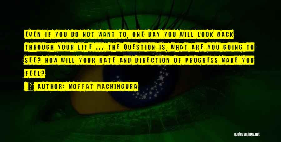 Living Life How You Want To Quotes By Moffat Machingura