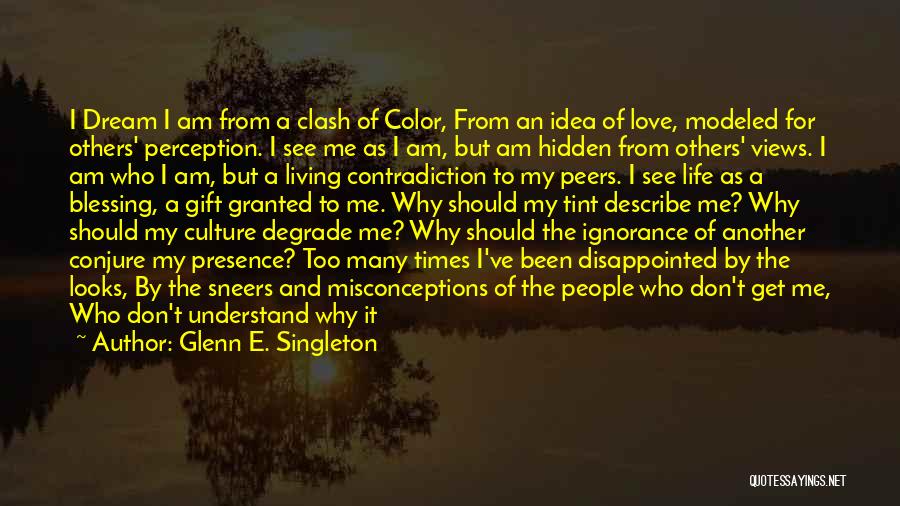 Living Life In Color Quotes By Glenn E. Singleton