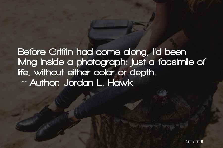 Living Life In Color Quotes By Jordan L. Hawk