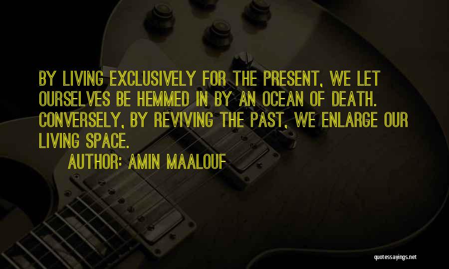 Living Life In The Past Quotes By Amin Maalouf