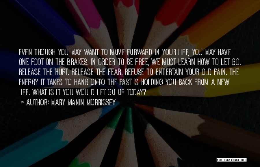Living Life In The Past Quotes By Mary Manin Morrissey