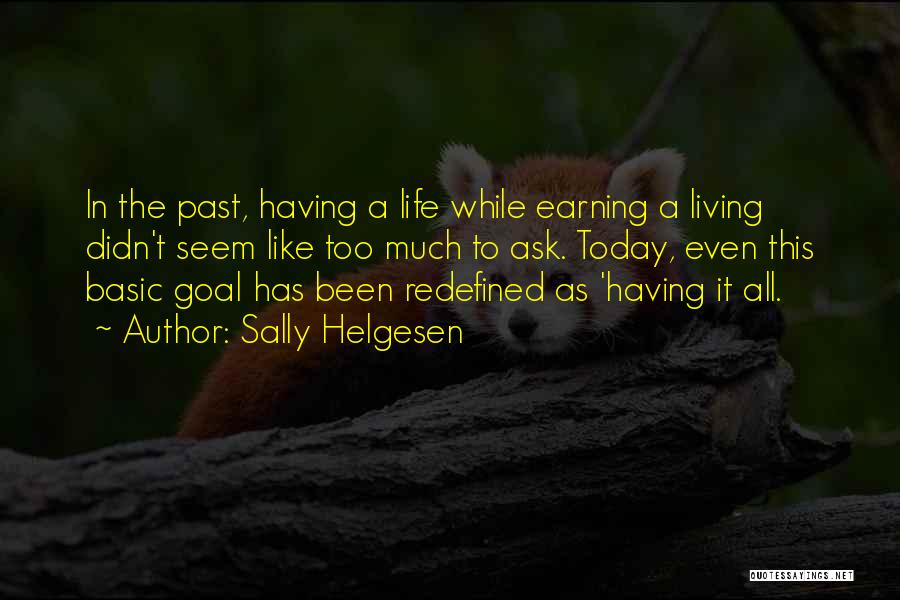 Living Life In The Past Quotes By Sally Helgesen