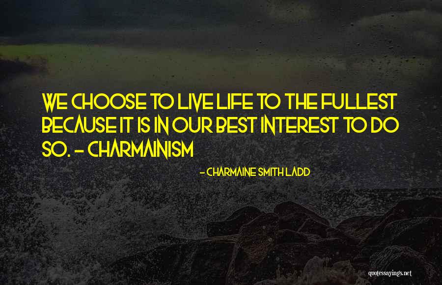 Living Life In The Present Quotes By Charmaine Smith Ladd Living Life In The Present Quotes By Charmaine Smith Ladd