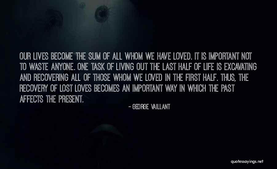 Living Life In The Present Quotes By George Vaillant Living Life In The Present Quotes By George Vaillant