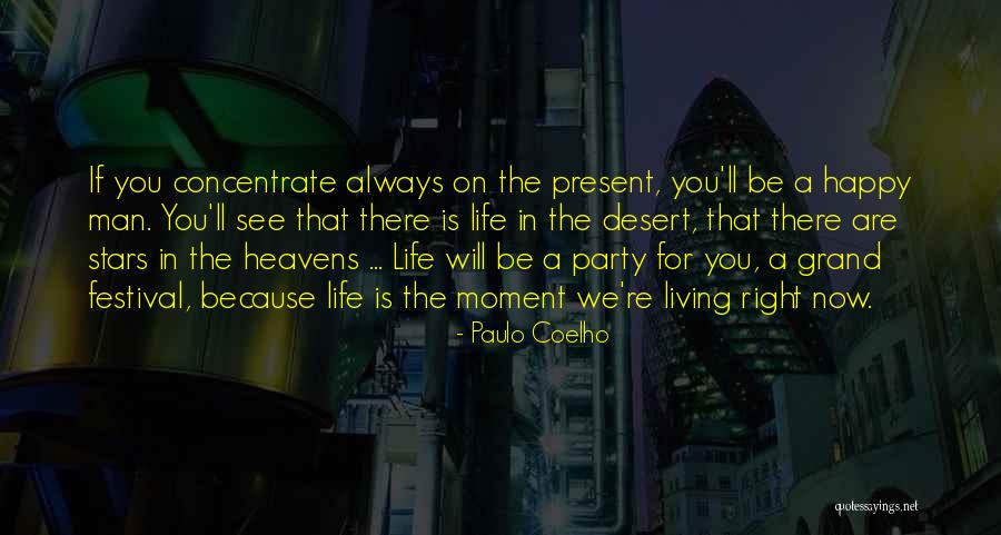 Living Life In The Present Quotes By Paulo Coelho Living Life In The Present Quotes By Paulo Coelho