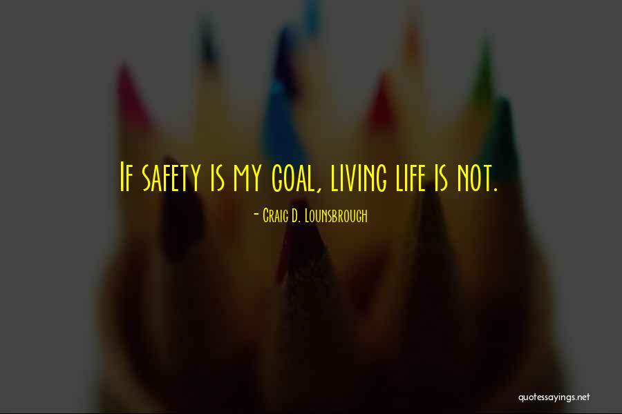 Living Life Not Just Existing Quotes By Craig D. Lounsbrough Living Life Not Just Existing Quotes By Craig D. Lounsbrough