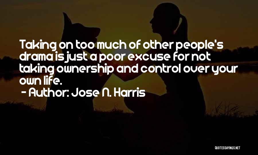 Living Life On Your Own Quotes By Jose N. Harris