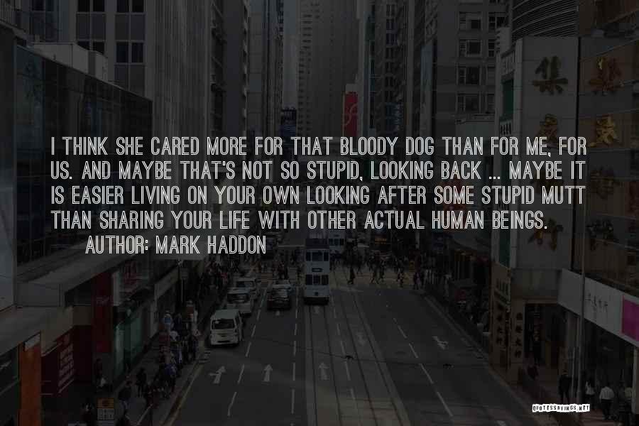 Living Life On Your Own Quotes By Mark Haddon