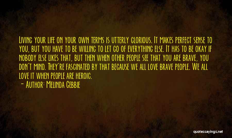 Living Life On Your Own Quotes By Melinda Gebbie