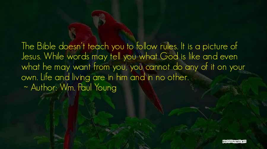 Living Life On Your Own Quotes By Wm. Paul Young