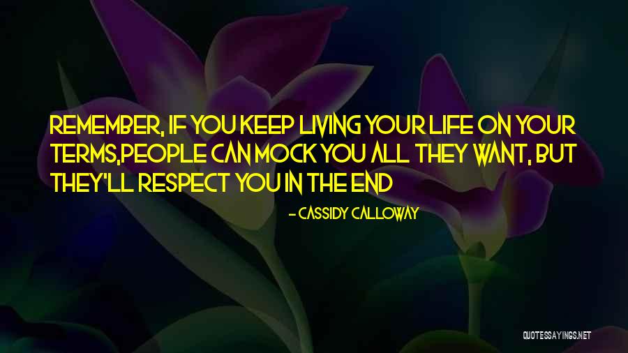 Living Life On Your Own Terms Quotes By Cassidy Calloway