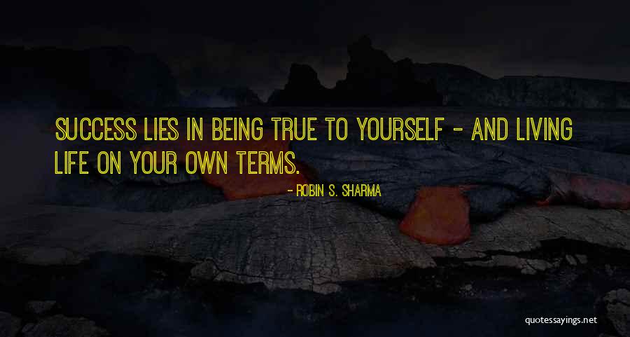 Living Life On Your Own Terms Quotes By Robin S. Sharma