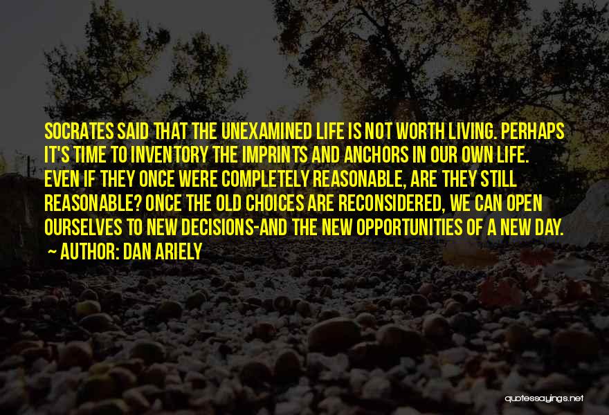 Living Life Once Quotes By Dan Ariely