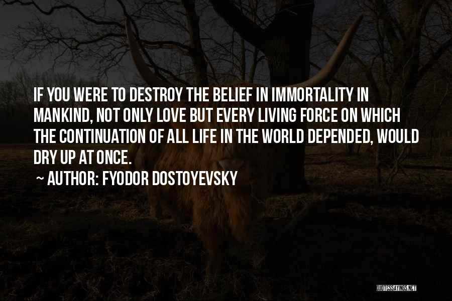 Living Life Once Quotes By Fyodor Dostoyevsky