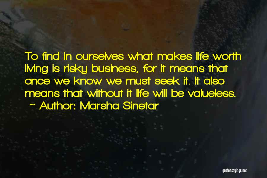 Living Life Once Quotes By Marsha Sinetar
