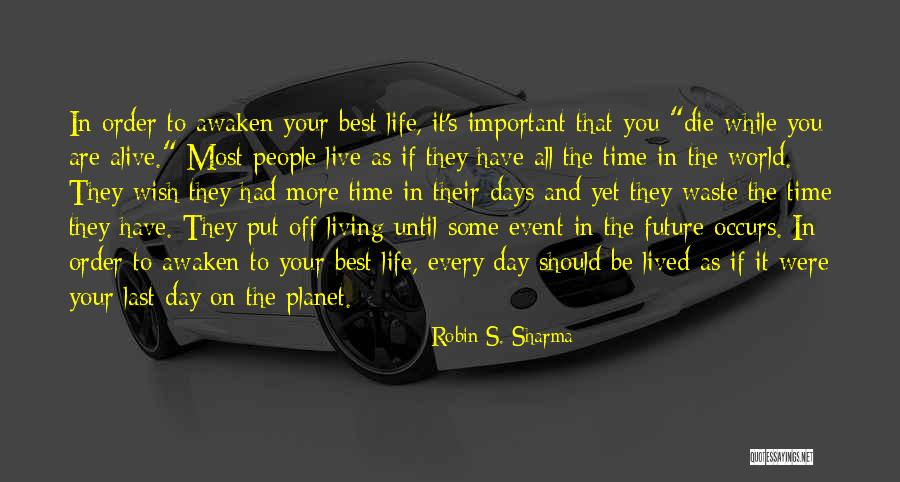 Living Life One Day At A Time Quotes By Robin S. Sharma Living Life One Day At A Time Quotes By Robin S. Sharma