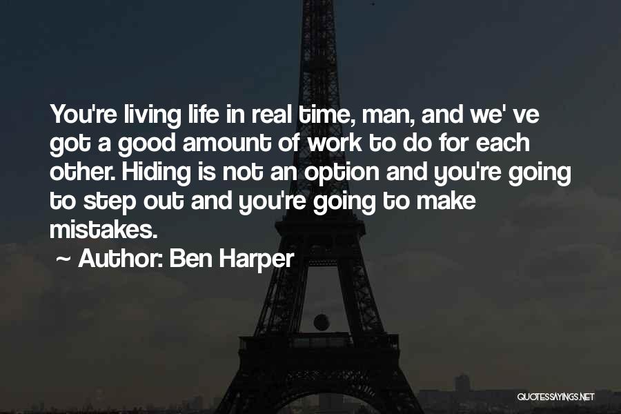 Living Life One Step At A Time Quotes By Ben Harper