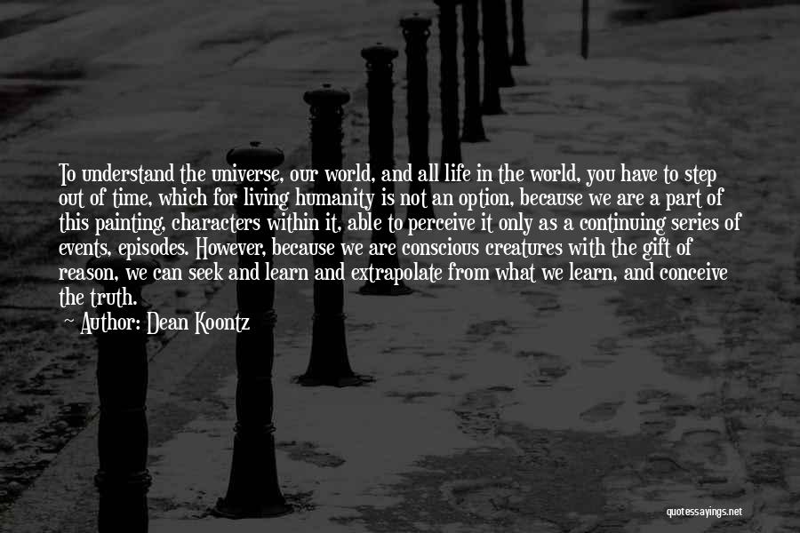 Living Life One Step At A Time Quotes By Dean Koontz