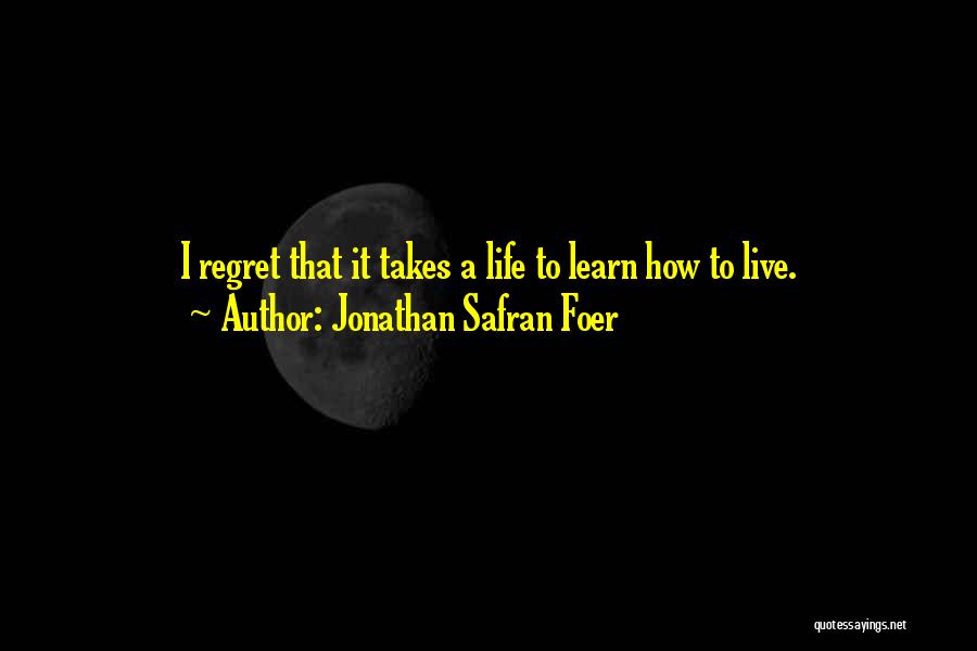 Living Life Out Loud Quotes By Jonathan Safran Foer