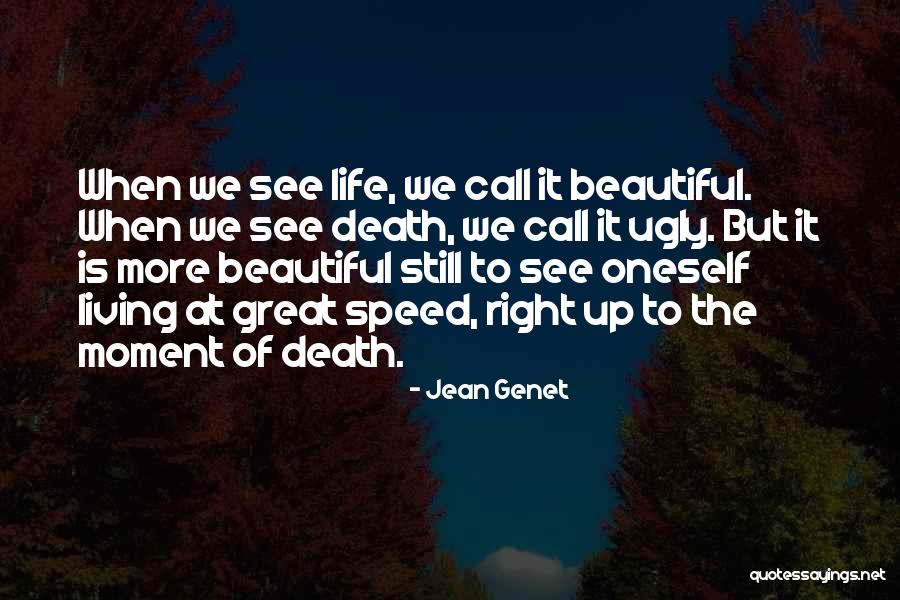 Living Life Right Quotes By Jean Genet