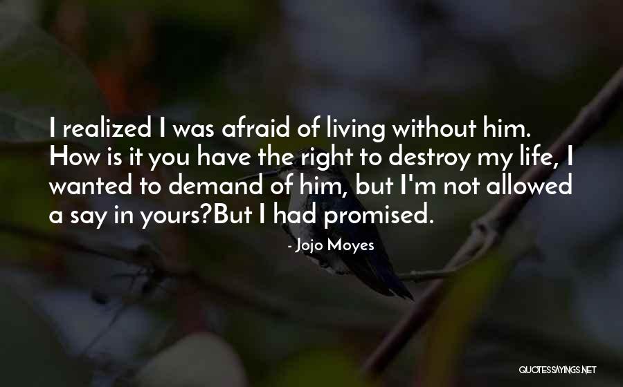 Living Life Right Quotes By Jojo Moyes