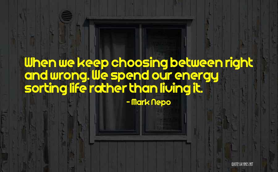 Living Life Right Quotes By Mark Nepo Living Life Right Quotes By Mark Nepo