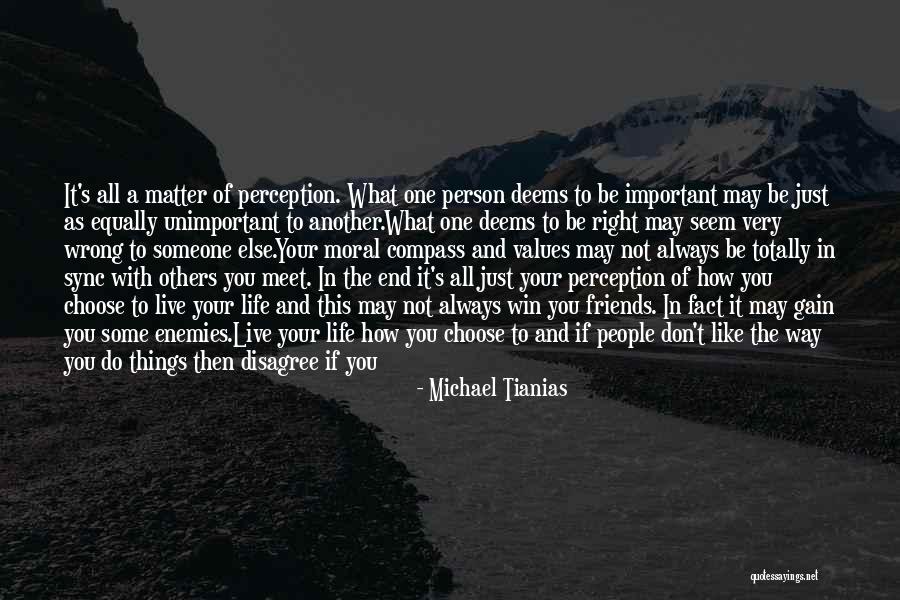 Living Life Right Quotes By Michael Tianias