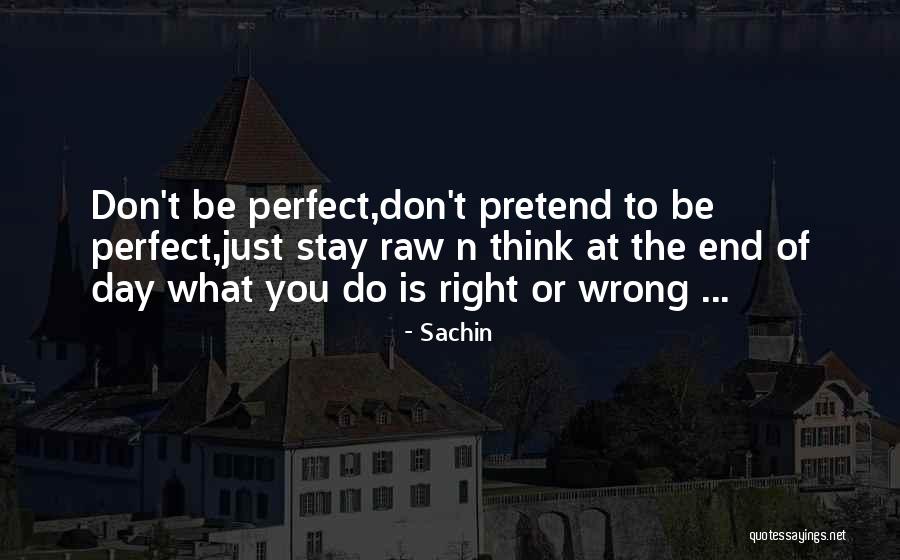 Living Life Right Quotes By Sachin