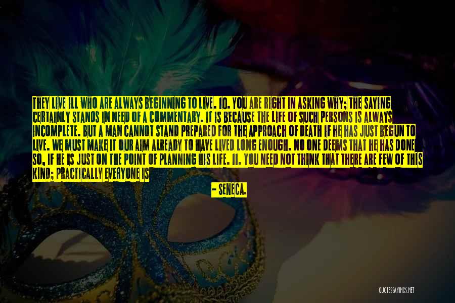 Living Life Right Quotes By Seneca. Living Life Right Quotes By Seneca.
