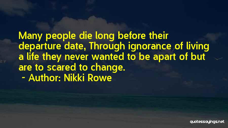 Living Life Scared Quotes By Nikki Rowe