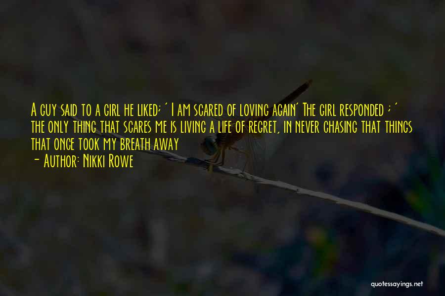 Living Life Scared Quotes By Nikki Rowe
