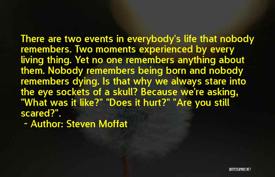 Living Life Scared Quotes By Steven Moffat