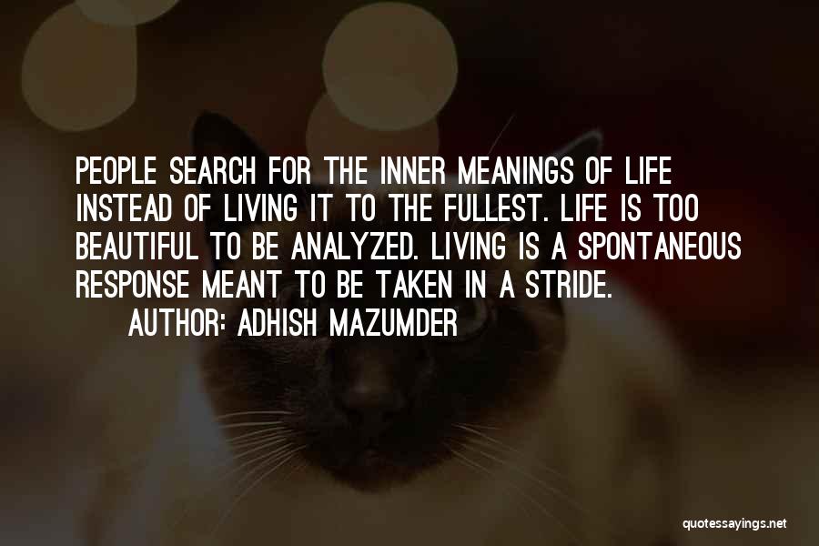 Living Life The Fullest Quotes By Adhish Mazumder