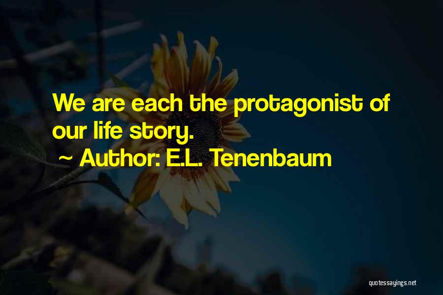 Living Life The Fullest Quotes By E.L. Tenenbaum