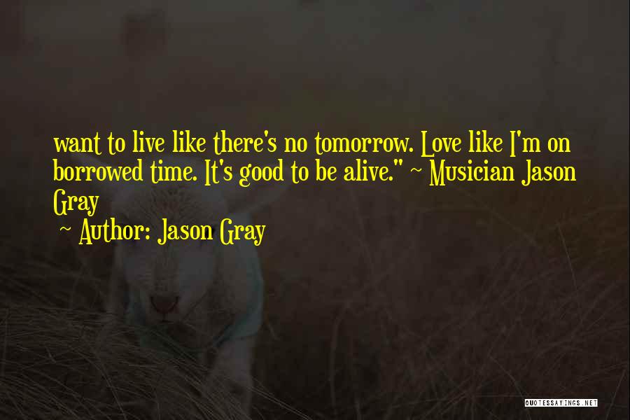 Living Life The Fullest Quotes By Jason Gray