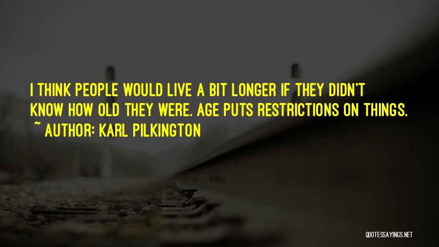 Living Life The Fullest Quotes By Karl Pilkington