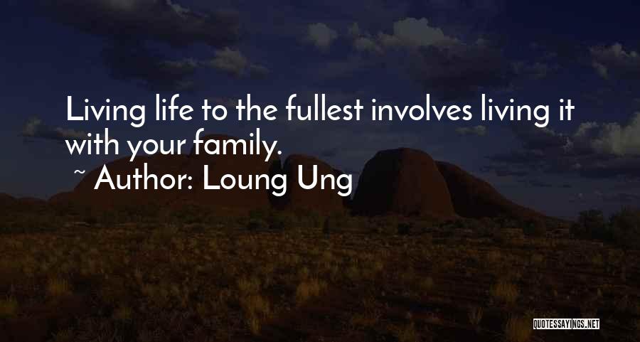 Living Life The Fullest Quotes By Loung Ung