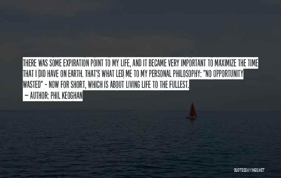 Living Life The Fullest Quotes By Phil Keoghan