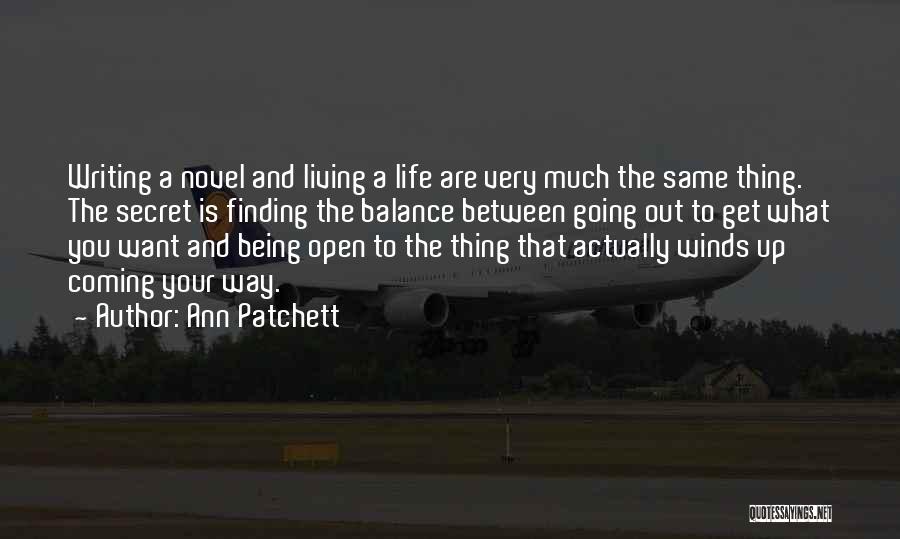 Living Life The Way You Want Quotes By Ann Patchett