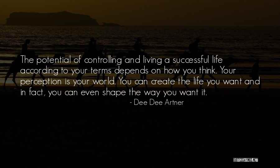 Living Life The Way You Want Quotes By Dee Dee Artner