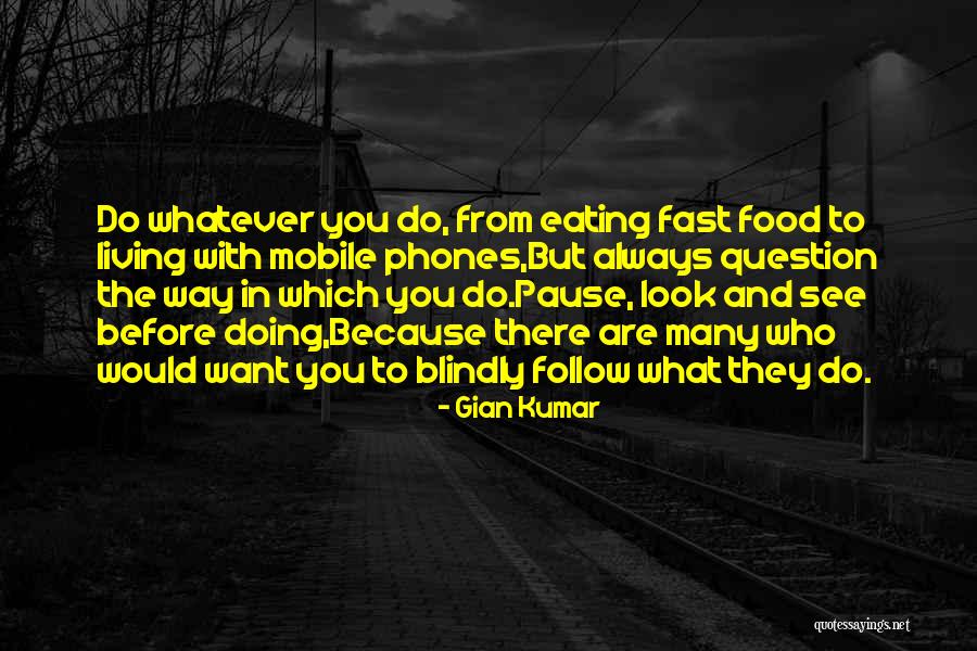 Living Life The Way You Want Quotes By Gian Kumar