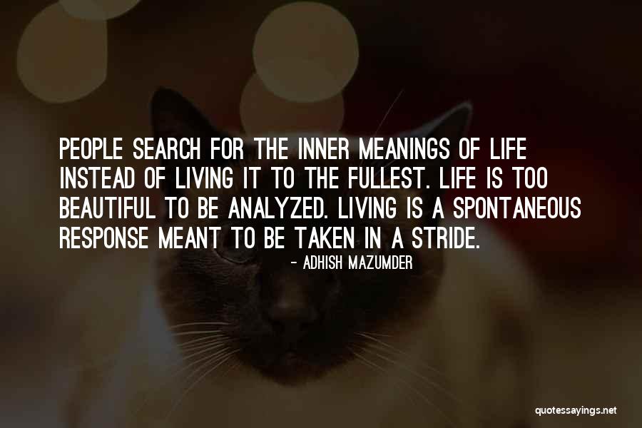 Living Life To Fullest Quotes By Adhish Mazumder Living Life To Fullest Quotes By Adhish Mazumder