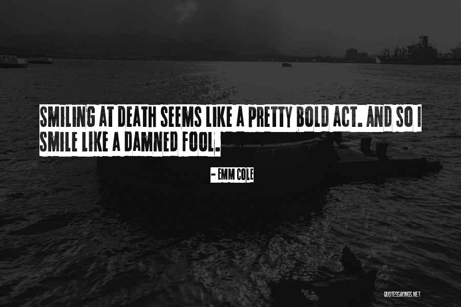 Living Life To Fullest Quotes By Emm Cole