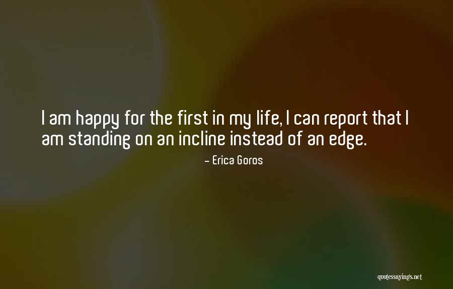 Living Life To Fullest Quotes By Erica Goros Living Life To Fullest Quotes By Erica Goros