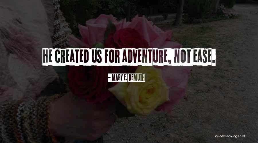 Living Life To Fullest Quotes By Mary E. DeMuth Living Life To Fullest Quotes By Mary E. DeMuth